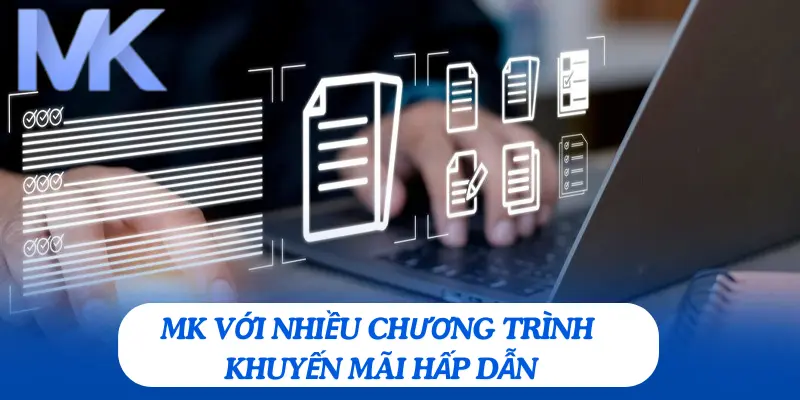 Nhiều chương trình khuyến mãi và ưu đãi của MK